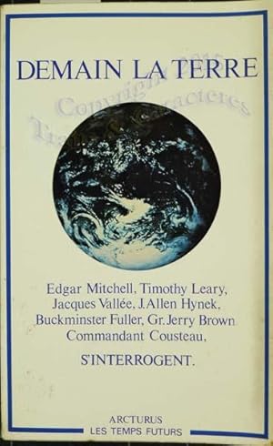 Demain la terre: Mitchel (Edgard); Leary (Thimoty); Vallé (Jacques); Buckminster Fuller; Cousteau...