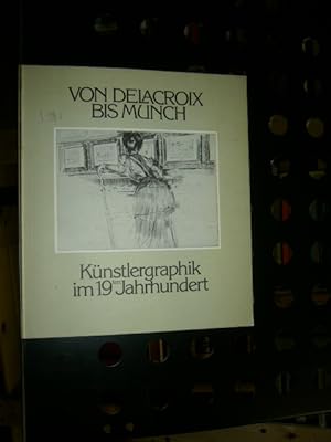 Seller image for Von Delacroix bis Munch - Knstlergraphik im 19. Jahrhundert : Hamburger Kunsthalle 1977 for sale by Antiquariat im Kaiserviertel | Wimbauer Buchversand