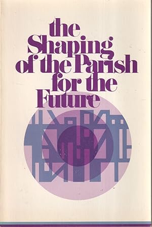 Seller image for The Shaping of the Parish for the Future. for sale by Jonathan Grobe Books