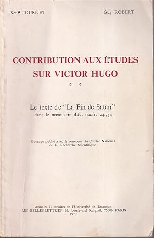 Seller image for Contribution Aux Etudes Sur Victor Hugo II: Le Texte De "La Fin De Satan" Dans Le Manuscrit B. N. N. A. Fr. 24.754 for sale by Jonathan Grobe Books