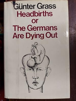 Bild des Verkufers fr Headbirths or The Germans Are Dying Out zum Verkauf von The Book House, Inc.  - St. Louis