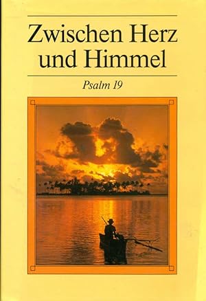Bild des Verkufers fr Zwischen Herz und Himmel - Psalm 19. zum Verkauf von Online-Buchversand  Die Eule