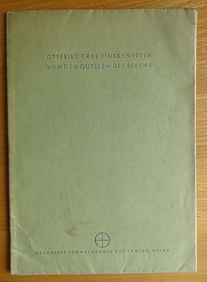 Von den Quellen des Lebens : [Gedichte]. Ottfried Graf Finckenstein