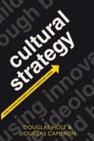 Bild des Verkufers fr Cultural Strategy : Using Innovative Ideologies to Build Breakthrough Brands zum Verkauf von AHA-BUCH GmbH