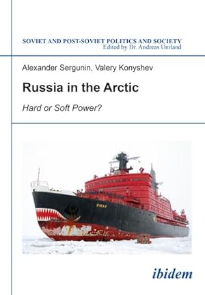 Bild des Verkufers fr Russia in the Arctic : Hard or Soft Power? zum Verkauf von AHA-BUCH GmbH