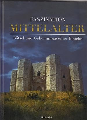 Bild des Verkufers fr Faszination Mittelalter - Rtsel und Geheimnisse einer Epoche - zum Verkauf von Allguer Online Antiquariat
