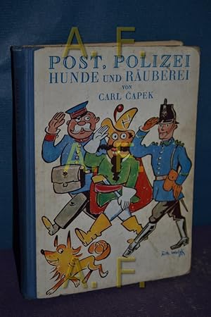 Imagen del vendedor de Post, Polizei, Hunde u. Ruberei. Carl apek. Illustr. v. Fritz Wolff. [Berechtigte bertr. v. Julius Mader] a la venta por Antiquarische Fundgrube e.U.