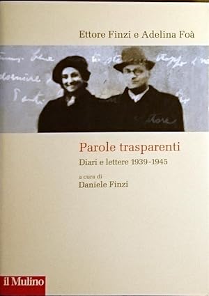 PAROLE TRASPARENTI DIARI E LETTERE 1939-1945