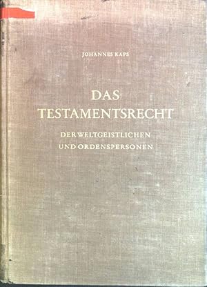 Bild des Verkufers fr Das Testamentsrecht der Weltgeistlichen und Ordenspersonen in Rechtsgeschichte, Kirchenrecht und brgerlichem Recht Deutschlands, sterreichs und der Schweiz zum Verkauf von books4less (Versandantiquariat Petra Gros GmbH & Co. KG)