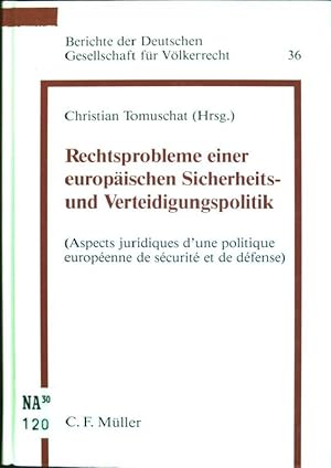 Bild des Verkufers fr Rechtsprobleme einer europischen Sicherheits- und Verteidigungspolitik (= Aspects juridique d'une politique europenne de scurit et de dfense) Berichte der Deutschen Gesellschaft fr Vlkerrecht; 36 zum Verkauf von books4less (Versandantiquariat Petra Gros GmbH & Co. KG)