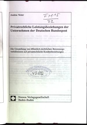 Privatrechtliche Leistungsbeziehungen der Unternehmen der Deutschen Bundespost: die Umstellung vo...