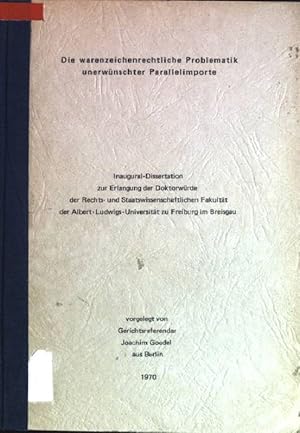 Die warenzeichenrechtliche Problematik unerwünschter Parallelimporte