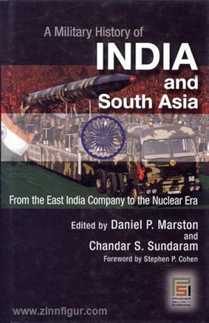 Bild des Verkufers fr A Military History of India and South Asia. From the East India Company to the Nuclear Era zum Verkauf von Berliner Zinnfiguren