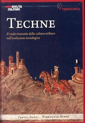 Techne. Il ruolo trainante della cultura militare nell' evoluzione tecnologica. Età medievale