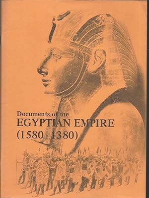 Documents of the Egyptian Empire, 1580-1380 B.C: A collection of Egyptian sources on imperialism ...
