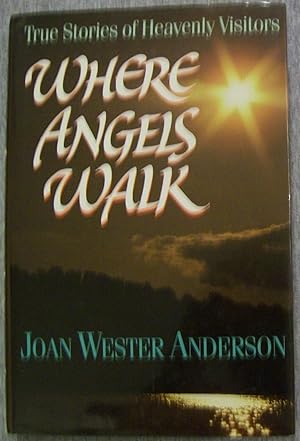 Immagine del venditore per Where angels Walk: True Stories of Heavenly Visitors venduto da Book Nook