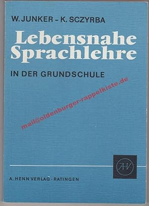 Imagen del vendedor de Lebensnahe Sprachlehre in der Grundschule  50 Unterrichtsentwrfe fr die Einfhrung alle wesentlichen Gebiete der Sprachlehre a la venta por Oldenburger Rappelkiste