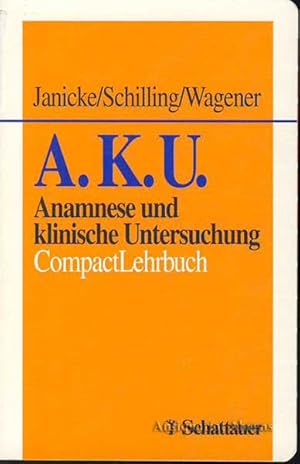 Anamnese und klinische Untersuchung - A.K.U. ; CompactLehrbuch ; mit 166 Tabellen