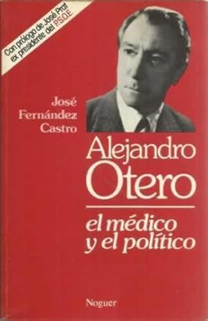 Seller image for Alejandro Otero, el mdico y el poltico for sale by Librera Cajn Desastre