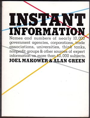 Seller image for Instant Information (Names and numbers of nearly 10,000 government agencies, corporations, trade associations, universities, think tanks, nonprofit groups & other sources of expert information on more than 40,000 subjects) for sale by Between the Covers-Rare Books, Inc. ABAA