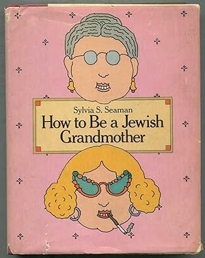 Seller image for How to Be a Jewish Grandmother for sale by Between the Covers-Rare Books, Inc. ABAA