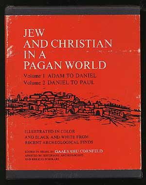 Bild des Verkufers fr Jew and Christian in a Pagan World- Volume 1: Adam to Daniel, Volume 2: Daniel to Paul-illustrated in color & Black & White from recent Archeological finds zum Verkauf von Between the Covers-Rare Books, Inc. ABAA