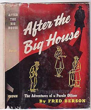 Imagen del vendedor de After the Big House: The Adventures of a Parole Officer a la venta por Between the Covers-Rare Books, Inc. ABAA