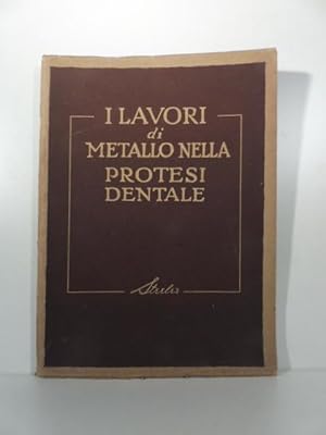 L'arte dei lavori in metallo nella protesi dentale. Terza edizione. De Trey & Company, 1925