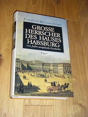 Bild des Verkufers fr Grosse Herrscher des Hauses Habsburg. 700 Jahre europische Geschichte zum Verkauf von Versandantiquariat Rainer Kocherscheidt