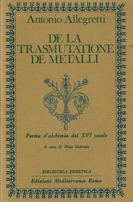 Bild des Verkufers fr De la trasmutatione de metalli. Poema d'alchimia del XVI secolo. zum Verkauf von Occulte Buchhandlung "Inveha"