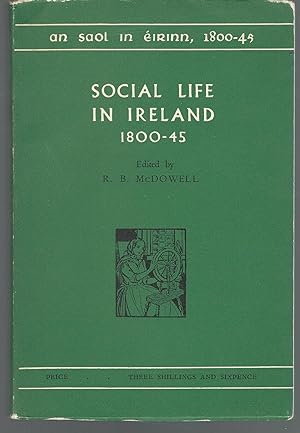 Image du vendeur pour Social Life in Ireland, 1800-45 (Irish Life and Culture Series, #XII) mis en vente par Dorley House Books, Inc.