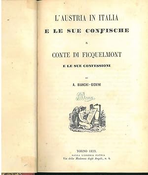 L' Austria in Italia e le sue confische. Il conte di Ficquelmont e le sue confessioni