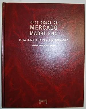 Imagen del vendedor de ONCE SIGLOS DE MERCADO MADRILEO. DE LA PLAZA DE LA PAJA A MERCAMADRID a la venta por Fbula Libros (Librera Jimnez-Bravo)