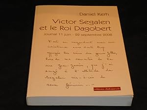 Bild des Verkufers fr Victor Segalen Et Le Roi Dagobert Journal 11 Juin - 22 Septembre 2008 zum Verkauf von librairie ESKAL