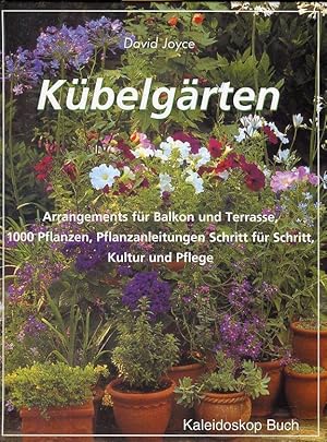 Bild des Verkufers fr Kbelgrten. Arrangements fr Balkon und Terrasse, 1000 Pflanzen, Planzanleitungen Schritt fr Schritt, Kultur und Pflege. zum Verkauf von Antiquariat am Flughafen