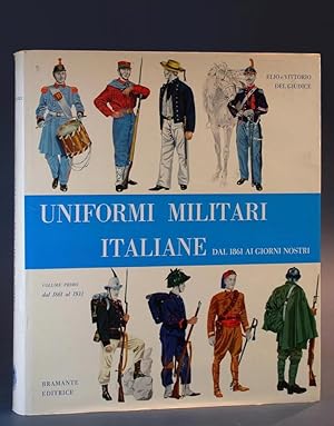 Uniformi militari italiane dal 1861 ai giorni nostri. I. Dal 1861 al 1933; II. Dal 1934 ad oggi. ...