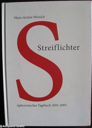 Bild des Verkufers fr Streiflichter. Aphoristisches Tagebuch 2001 - 2003. zum Verkauf von Antiquariat libretto Verena Wiesehfer