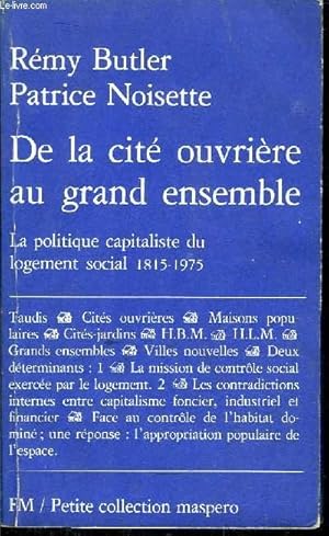 Bild des Verkufers fr DE LA CITE OUVRIERE AU GRAND ENSEMBLE - LA POLITIQUE CAPITALISTE DU LOGEMENT SOCIAL 1815-1975- PETITE COLLECTION MASPERO N189 zum Verkauf von Le-Livre