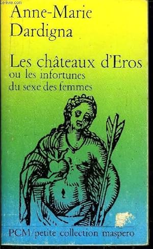 Image du vendeur pour LES CHATEAUX D'EROS OU LES INFORTUNES DU SEXE DES FEMMES- PETITE COLLECTION MASPERO N244 mis en vente par Le-Livre