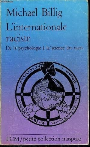 Bild des Verkufers fr L'INTERNATIONALE RACISTE - DE LA PSYCHOLOGIE A LA SCIENCE DES RACES- PETITE COLLECTION MASPERO N254 zum Verkauf von Le-Livre