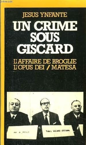 Imagen del vendedor de UN CRIME SOUS GISCARD - L'AFFAIRE DE BROGLIE L'OPUS DEI / MATESA - CAHIERS 364 a la venta por Le-Livre