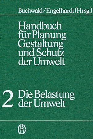 Handbuch für Planung, Gestaltung und Schutz der Umwelt, Band 2: Die Belastung der Umwelt.