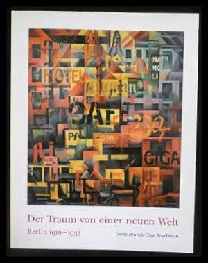 Imagen del vendedor de Der Traum von einer neuen Welt Berlin 1910-1933 Internationale Tage Ingelheim a la venta por ANTIQUARIAT Franke BRUDDENBOOKS