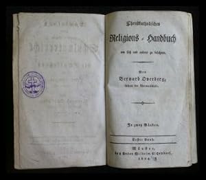 Christkatholisches Religions-Handbuch um sich und andere zu belehren. Erster Band Anweisung zum z...
