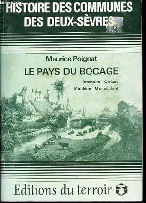 Bild des Verkufers fr LE PAYS DU BOCAGE - Bressuire - Cerizay - Mauleon - Moncoutant. zum Verkauf von Le-Livre