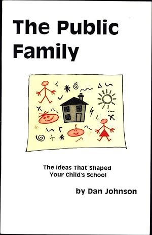 The Public Family / The Ideas That Shaped Your Child's School