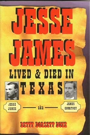 Seller image for JESSE JAMES LIVED AND DIED IN TEXAS for sale by BUCKINGHAM BOOKS, ABAA, ILAB, IOBA
