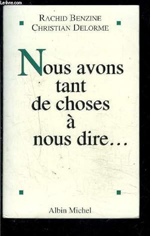 Image du vendeur pour NOUS AVONS TANT DE CHOSES A NOUS DIRE. mis en vente par Le-Livre