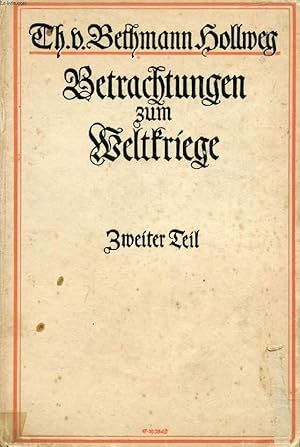 Seller image for BETRACHTUNGEN ZUM WELKRIEGE, 2. TEIL, WHREND DES KRIEGES for sale by Le-Livre