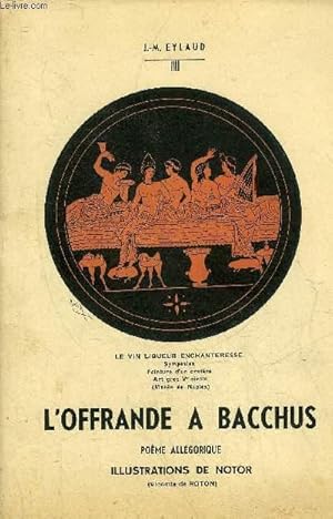 L'OFFRANDE A BACCHUS - POEME ALLEGORIQUE.